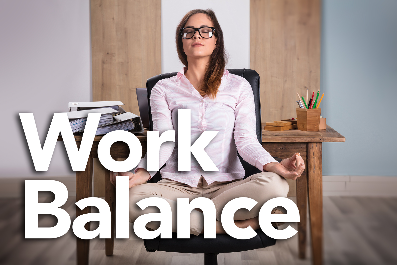 Work Life Balance, Feel Good at Work, Yoga at work, yoga